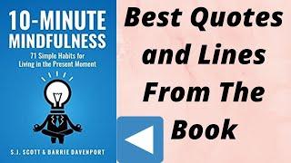 Best Quotes from 10 Minute Mindfulness I S. J. Scott & Barrie Davenport