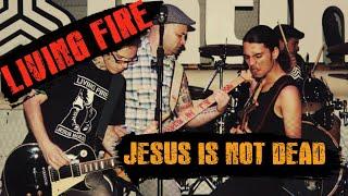 Christian Punk | Jesus Is Not Dead by Living Fire | Christian Hardcore