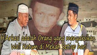 H.Arkasi Beberapa Kali Bertemu Muhammad Ramli Di Mekah || Kisah Wali Katum #walikatum #muhammadramli