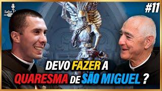 ️Por que fazer a Quaresma de São Miguel?