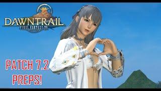 Final Fantasy XIV - Patch 7.2 Preps!