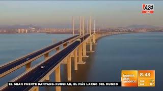  El Gran Puente de Danyang-Kunshan, el más largo del mundo | A24