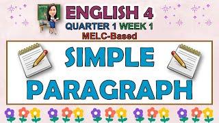 ENGLISH 4 || QUARTER 1 WEEK 1 | SIMPLE PARAGRAPH | MELC-BASED