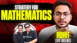 Mathematics Strategy to Score 80+  | Rohit Shaw | IIT DELHI (MnC) 