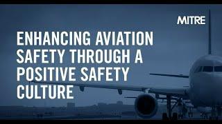 Enhancing Aviation Safety Through a Positive Safety Culture