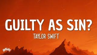Taylor Swift - Guilty as Sin? (Lyrics)