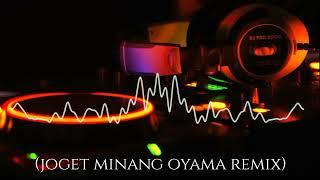 JOGET MINANG OYAMA OKHANZEIN REMIXX