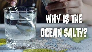 Why is the ocean salty?