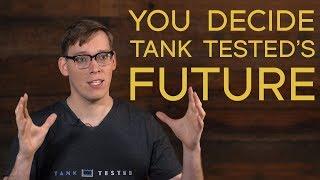 What's Next for Tank Tested? (BIG ANNOUNCEMENT)