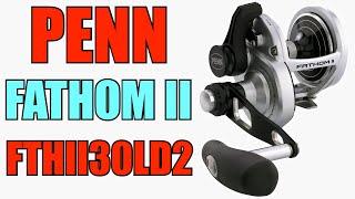 Penn FTHII30LD2 Fathom II 2-Speed Lever Drag Reel Review | J&H Tackle