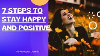 How to stay happy and positive