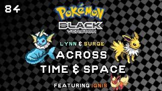 Lynn and サージ (Surge) Across Time & Space - Pokémon Black - Part 84