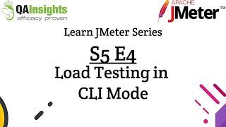 S5E4 Learn JMeter Series - Load Testing in CLI Mode in JMeter