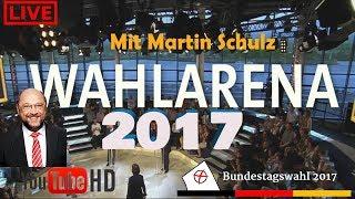 Wahlarena mit Martin Schulz LIVE | LIVE: Wahlarena mit Martin Schulz