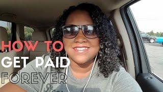 How to get paid forever.