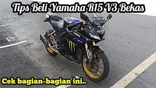 Tips Beli Yamaha R15 V3 Bekas‼️Cek Bagian Ini Sebelum Beli Yamaha R15 V3 Second