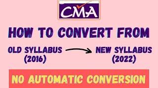 Process to Convert from CMA Old Syllabus to New Syllabus !! #cmafinal #cmasyllabus #cmainter