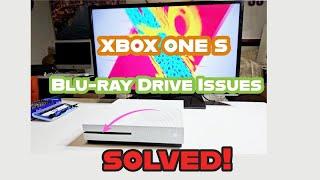 XBOX One S Blu-ray Drive Issues -  SOLVED!