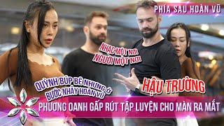 [Phía Sau Hoàn Vũ] Phương Oanh Gấp Rút Cho Màn Ra Mắt, Tái Hiện Phân Đoạn "Quỳnh Búp Bê" Hài Hước