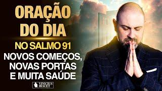 Oração da Manhã 27 de Setembro no Salmo 91 (Ao Vivo)  Novos começos, portas e saúde @ViniciusIracet