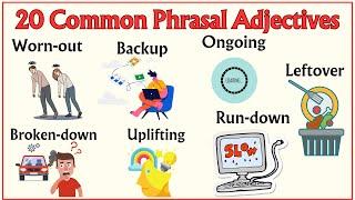 Lesson 40: Super Advanced Phrasal Adjectives; Backup, Beaten-up, Bygone, Ongoing, Uplifting in 7 min