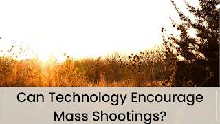 Can Technology Encourage Mass Shootings? with Dr. Lisa Strohman