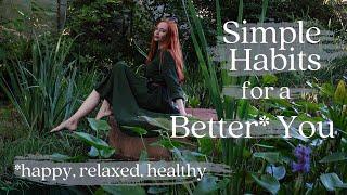 7 Simple Living Habits to Become a Better You  Simple life | Slow living