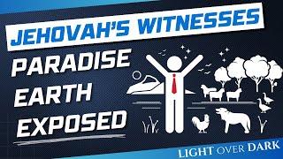 Jehovah's Witnesses Paradise Earth Exposed