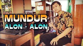 MUNDUR ALON ALON - ILUX ID (Cover By Garjito)