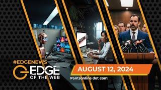 705 | News from the EDGE | Week of 8.12.2024