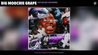 Big Moochie Grape - Eat Or Get Ate Intro (Audio)