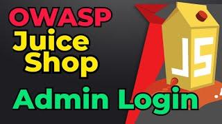 OWASP Juice Shop Admin Login | Juice Shop Full Tutorial 100% Walkthrough | Cyber Security | Pentest
