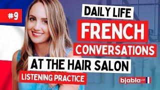 At the Hair Salon - Daily Conversations to Learn French #9