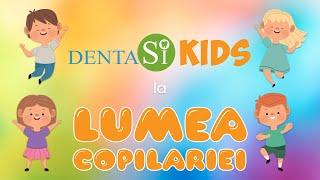 DentaSI KIDS la evenimentul Lumea Copilăriei