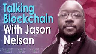 ▶️ Talking Blockchain With Jason Nelson | EP#231