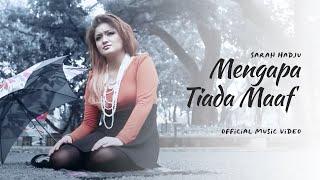 Sarah Hadju - Mengapa Tiada Maaf (Official Music Video)