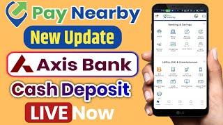 Paynearby New Update | Axis Bank Cash Deposit Launched | Paynearby axis bank cash Deposit Live Now