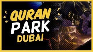 Quran Park - First Time Ever in the World - Dubai's Newest Attraction - Quran Park