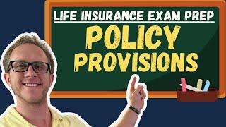 Policy Provisions - Life Insurance Exam Prep