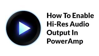 How To Enable Hi-Res Audio Output In PowerAmp