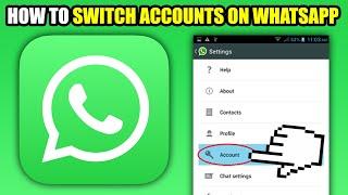 How To Switch Accounts On WhatsApp (2025)