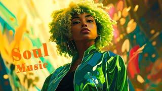 Neo Soul Music - The Ultimate Compilation of Soulful Hits | Songs Playlist Put You Better Mood