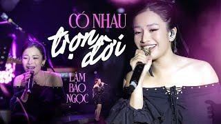 Có Nhau Trọn Đời - Lâm Bảo Ngọc | Official Music Video | Mây Sài Gòn