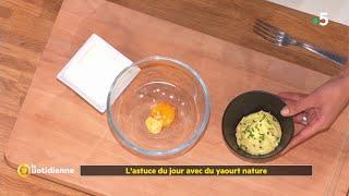 L'astuce du jour avec du yaourt nature