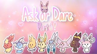 Ask or Dare the Eeveelutions Part 6!