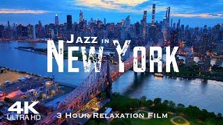 [4K] NEW YORK 2024  3 Hour Drone Aerial Jazz Relaxation Film | NYC Manhattan USA United States