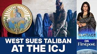 West Sues Taliban at ICJ over Rights of Afghan Women: Can it Work? | Vantage with Palki Sharma