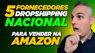 5 Fornecedores de Dropshipping Nacional - VENDA NA AMAZON