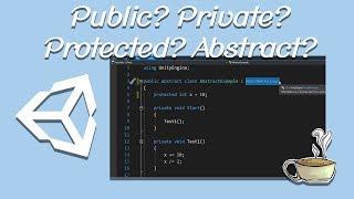 Public? Protected? Private? Abstract? - Unity C# Summary