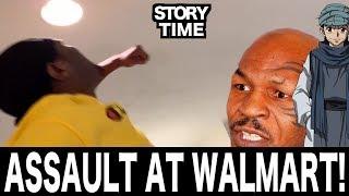 STORY TIME: ASSAULT AT WALMART